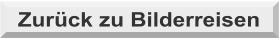 Zur&uuml;ck zu Bilderreisen
